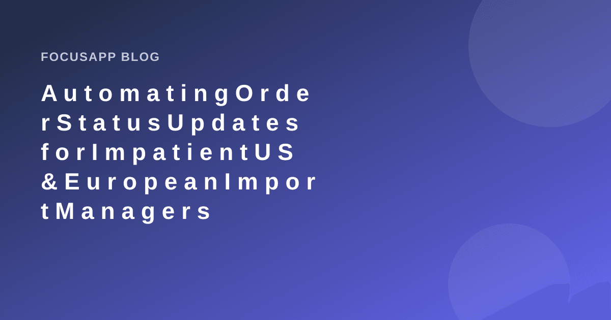 Automating Order Status Updates for Impatient US & European Import Managers